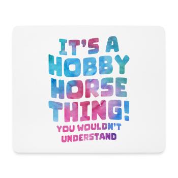 Hobby Horse Saying Shirt - Mouse Pad (horizontal) - white - Front
