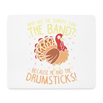 Turkey in the band: Drumsticks joke - Mouse Pad (horizontal) - white - Front