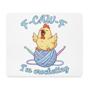 Funny Crochet Lover F CAW F Im Crocheting - Mouse Pad (horizontal) - white - Front