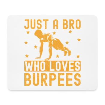Fitness Fanatics Bro Who Loves Burpees - Mouse Pad (horizontal) - white - Front