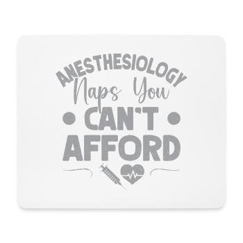 Anesthesiologist Naps Can´t Afford Anesthesia - Mousepad (Querformat) - Weiß - Vorne
