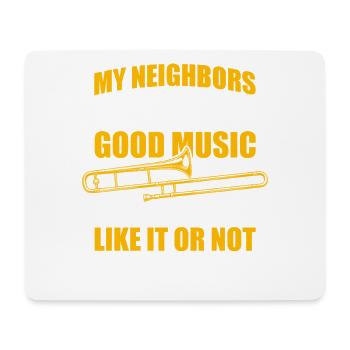 My neighbors Trombone Trombone Player Trombonist - Mouse Pad (horizontal) - white - Front