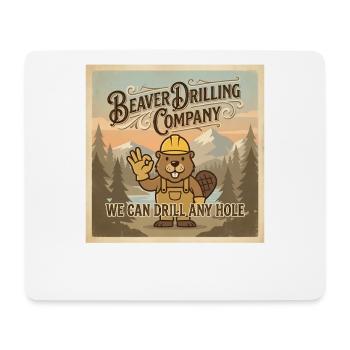 Beaver Drilling Co kann jedes Loch bohren. Schmutz - Mousepad (Querformat) - Weiß - Vorne