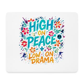 High on Peace, Low on Drama - Mouse Pad (horizontal) - white - Front
