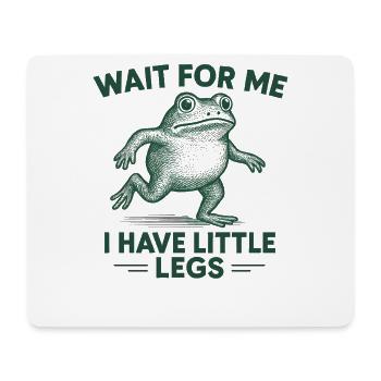Frosch Spruch Humor Meme Humor Lustig Little Legs - Mousepad (Querformat) - Weiß - Vorne