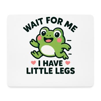 Frosch Spruch Humor Meme Humor Lustig Little Legs - Mousepad (Querformat) - Weiß - Vorne