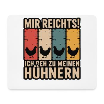 Mir reicht’s - ich geh zu meinen Hühnern - Mousepad (Querformat) - Weiß - Vorne