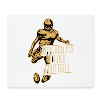 Apparently I Like Football Season Player Fan - Mouse Pad (horizontal) - white - Front