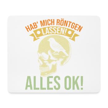 Hab Mich Röntgen Lassen Alles Ok Lustiges Spruch - Mousepad (Querformat) - Weiß - Vorne