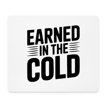 Earned in the Cold - Mouse Pad (horizontal) - white - Front