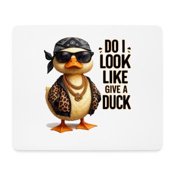 Do I Look Like I Give a Duck Ente - Mouse Pad (horizontal) - white - Front