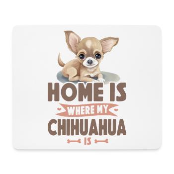 Chihuahua Chihuahueño Home Is - Mouse Pad (horizontal) - white - Front