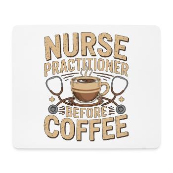 Nurse Practitioner Before Nursing Coffee Lover - Mousepad (Querformat) - Weiß - Vorne