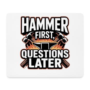 Hammer First Questions Later Schmied Spruch - Mousepad (Querformat) - Weiß - Vorne