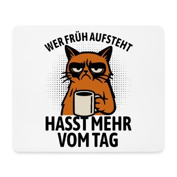 Katze - Wer früh aufsteht hasst mehr vom Tag - Mousepad (Querformat) - Weiß - Vorne
