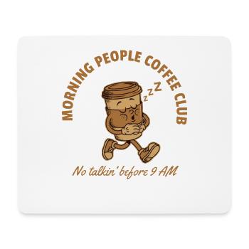 Morning People Coffee Club – No Talkin' Before 9  - Mousepad (Querformat) - Weiß - Vorne