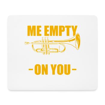 Don't make me empty Trumpet player - Mouse Pad (horizontal) - white - Front