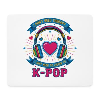 Ich brauche keine Therapie, ich muss einfach K-Pop hören - Mousepad (Querformat) - Weiß - Vorne
