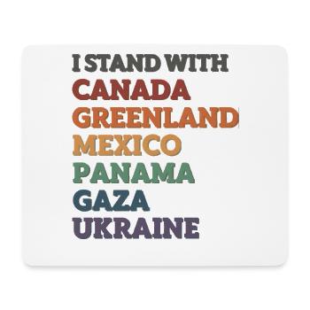Ich stehe mit Kanada Gaza Grönland Panama Ukraine - Mousepad (Querformat) - Weiß - Vorne