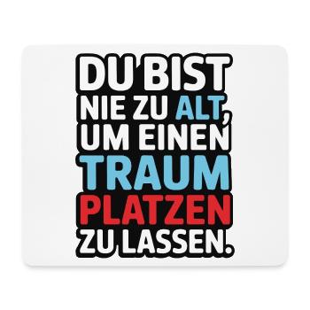Nie zu alt Traum platzen lassen Design - Mousepad (Querformat) - Weiß - Vorne