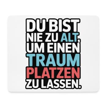 Nie zu alt Traum platzen lassen Design - Mousepad (Querformat) - Weiß - Vorne