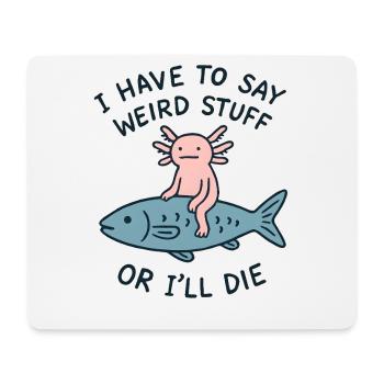 Axolotl Spruch Meme Humor Lustig Geschenkidee - Mousepad (Querformat) - Weiß - Vorne