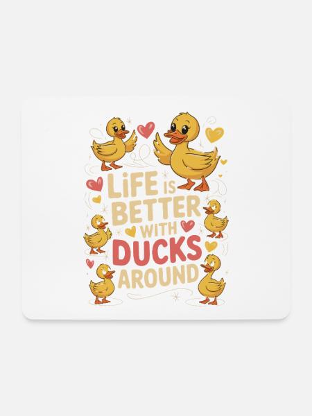Life Is Better With Ducks Around Lustiger Enten - Mousepad (Querformat) - Weiß