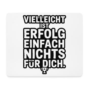 Vielleicht ist Erfolg nichts für dich - Mousepad (Querformat) - Weiß - Vorne