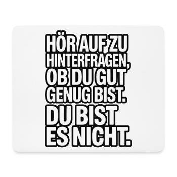 Stop questioning if you're good enough - Mouse Pad (horizontal) - white - Front