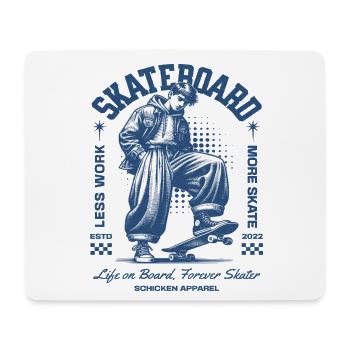 Skater life: More skate, less work - Mouse Pad (horizontal) - white - Front