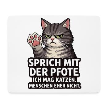 Sprich mit der Pfote – Grumpy Katze - Mouse Pad (horizontal) - white - Front