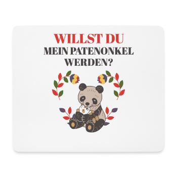 DO YOU WANT TO BE MY GODFATHER ASK UNCLE - Mouse Pad (horizontal) - white - Front