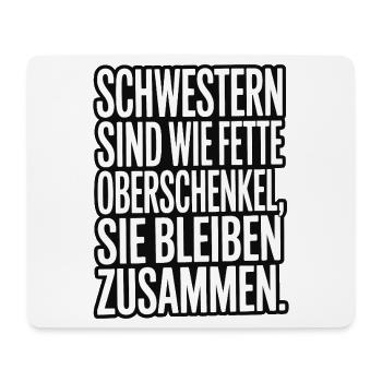 Schwestern wie fette Oberschenkel - Mousepad (Querformat) - Weiß - Vorne