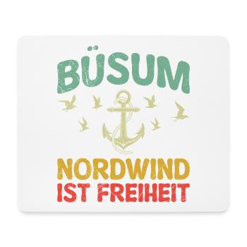 North Sea Holiday BÜSUM NORTH WIND IS FREEDOM Funny - Mouse Pad (horizontal) - white - Front