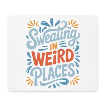 Sweating Sayings Funny Sweating Gift - Mouse Pad (horizontal) - white - Front