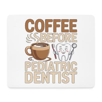 Pediatric Dentist Coffee Kids Dentist Coffee Lover - Mouse Pad (horizontal) - white - Front