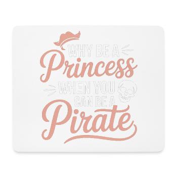 Warum Prinzessin sein, wenn man Piratin sein kann. - Mousepad (Querformat) - Weiß - Vorne