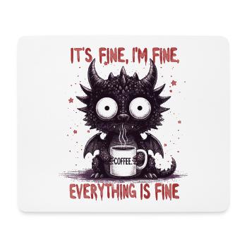 Its Fine Im Fine Kaffee Drachen - Mousepad (Querformat) - Weiß - Vorne