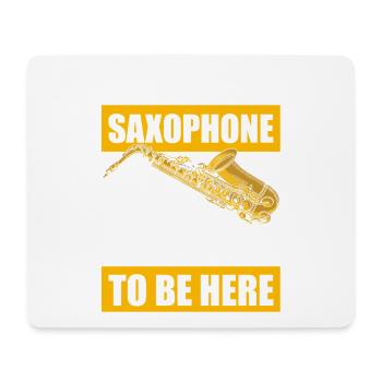 I paused my saxophone playing Saxophonspieler - Mousepad (Querformat) - Weiß - Vorne