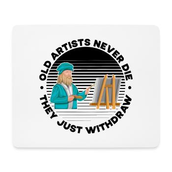 Cool Artist Old Artists Never Die They Withdraw - Mouse Pad (horizontal) - white - Front