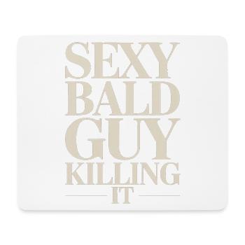 Sexy Bald Guy Killing It - Mouse Pad (horizontal) - white - Front