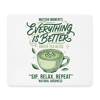 Matcha Moments Everything Is Better Green Tea - Mouse Pad (horizontal) - white - Front