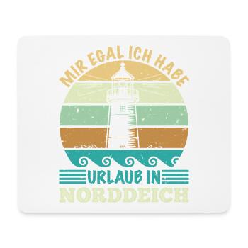 Nordsee MIR EGAL HABE URLAUB IN NORDDEICH Lustig - Mousepad (Querformat) - Weiß - Vorne