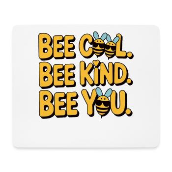 Bee Cool Bee Kind Bee You - Mouse Pad (horizontal) - white - Front