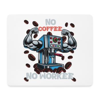 No Coffee No Workee Muscle Machine - Mouse Pad (horizontal) - white - Front