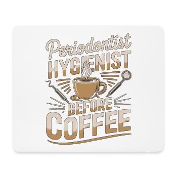 Periodontist Hygienist Before Dental Coffee Lover - Mousepad (Querformat) - Weiß - Vorne