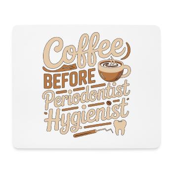 Periodontist Hygienist Coffee Dental Coffee Lover - Mousepad (Querformat) - Weiß - Vorne