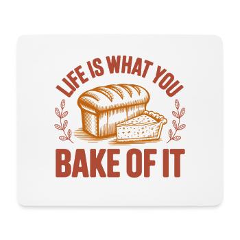 Life is what you bake | Baking Pun - Mouse Pad (horizontal) - white - Front