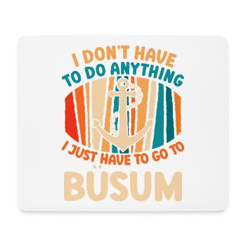 Büsumer MUSS GAR NIX MUSS NUR NACH BÜSUM Retro - Mousepad (Querformat) - Weiß - Vorne