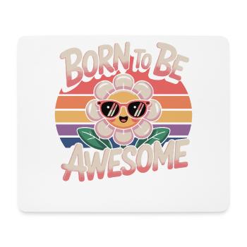 Born To Be Awesome - Flower Retro - Mouse Pad (horizontal) - white - Front